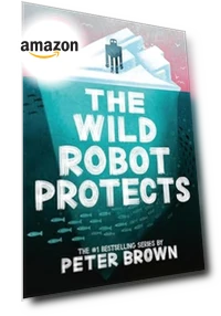 The Wild Robot Protects — Children's Books, Little, Brown Books for Young Readers