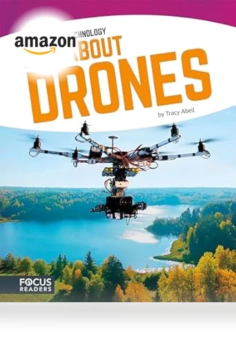 All About Drones — Drones & UAV Technology, Focus Readers