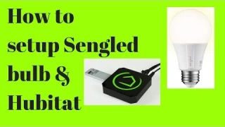 How to setup Hubitat w/ Sengled bulb