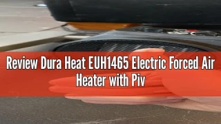 Review Dura Heat EUH1465 Electric Forced Air Heater with Pivoting Base 5,120 BTU, Yellow