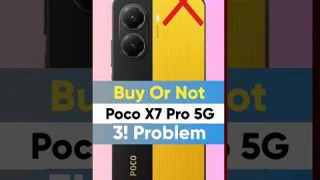 ❌️ Don't Buy Poco X7 Pro : 3! Problem