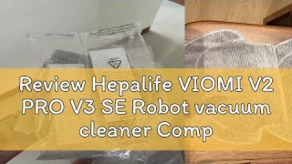Review Hepalife VIOMI V2 PRO V3 SE Robot vacuum cleaner Compatible accessories