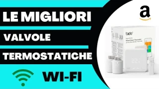 VALVOLE TERMOSTATICHE WIRELESS - Miglior Kit Valvole Termostatiche Programmabili
