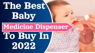 The Best Baby Medicine Dispenser To Buy In 2022