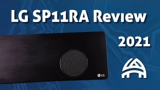 LG SP11RA Soundbar Review: A Mixed Bag...