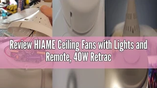 Review HIAME Ceiling Fans with Lights and Remote, 40W Retractable Modern Smart Ceiling Fan Upgraded