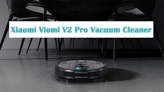 Xiaomi VIOMI V2 Pro Vacuum Cleaner latest review, automatic and smart