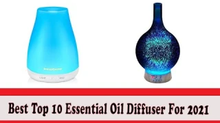 Best Top 10 Essential Oil Diffuser For 2021 | Top Rated Best Essential Oil Diffuser