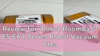 Review for iRobot Roomba i7 E5 E6 I Series Robot Vacuum Cleaner Spare Parts of Hepa Filter Side Bru