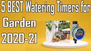 5 Best Watering Timers for Garden Review 2021
