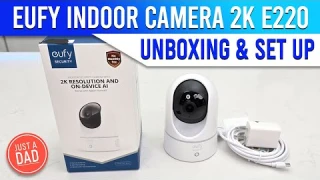 eufy Pan & Tilt Indoor 2K Security Camera E220 UNBOXING & SET UP