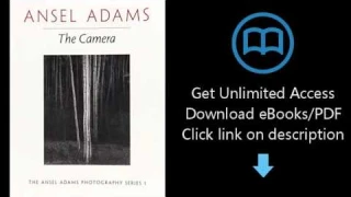 Download Ansel Adams: The Camera (The Ansel Adams Photography Series 1) PDF