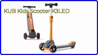 REVIEW (2025): KUB Kids Scooter K3LED. ESSENTIAL details.