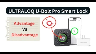 ULTRALOQ U Bolt Pro Smart Lock Review | ULTRALOQ U Bolt Pro Smart Lock Advantage Or Disadvantage |