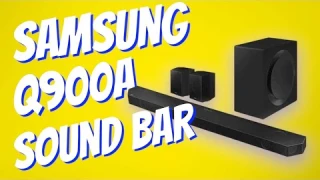 SAMSUNG Q900A Sound Bar Unboxing & Review