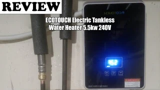 ECOTOUCH Electric Tankless Water Heater 5.5kw 240V Review 2023